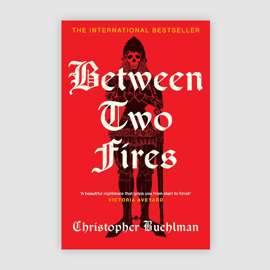 Between Two Fires by Christopher Buehlman
