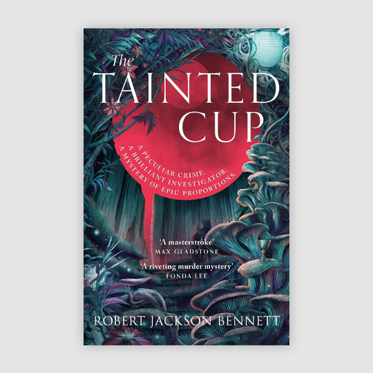 The Tainted Cup by Robert Jackson Bennett